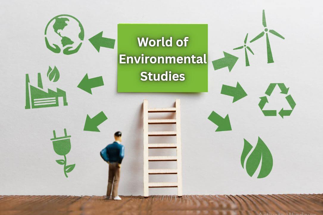 Five Major Fields of Environmental Studies: Discover the World of Environmental Studies